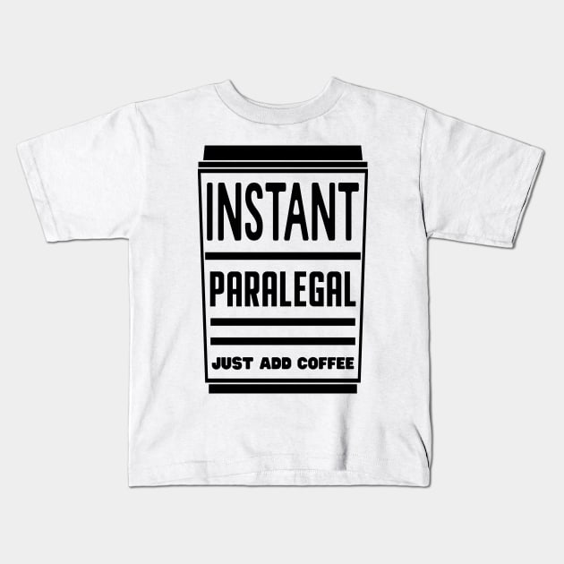 Instant paralegal, just add coffee Kids T-Shirt by colorsplash